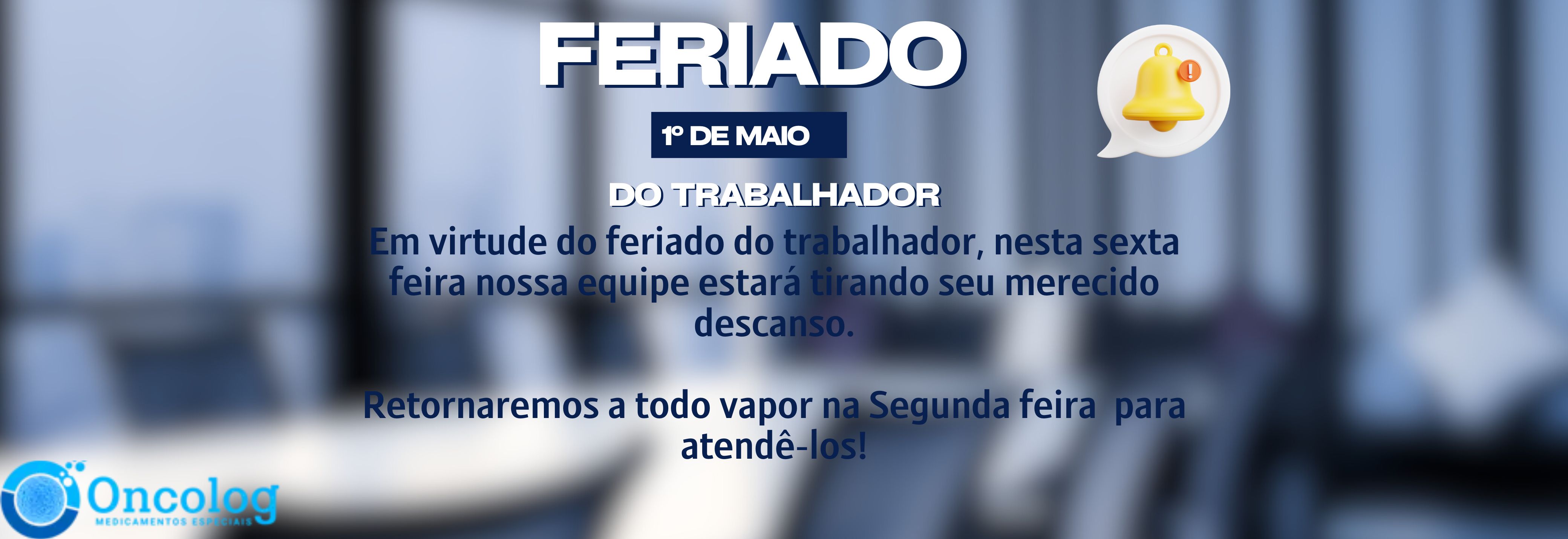 FERIADO DO TRABALHADOR 